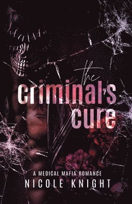 Nicole Knight - The Criminal's Cure, Häftad