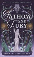 Fathom and Fury