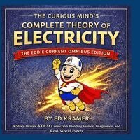 Ed Kramer, Margaret Henkel - Curious Mind's Complete Theory Of Electricity, Häftad