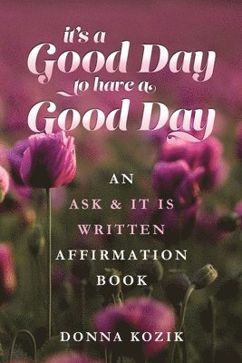 Donna Kozik - It's a Good Day to have a Good Day, Häftad