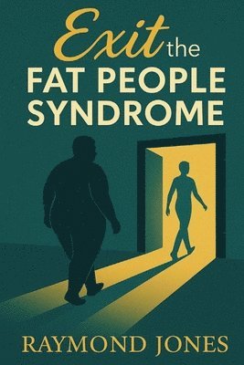 Raymond Jones - Exit The Fat People Syndrome, Häftad. Tillgänglighet: Tillfälligt slut