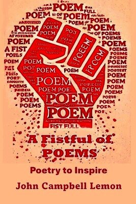 John Campbell Lemon - Fist Full of Poems, Häftad