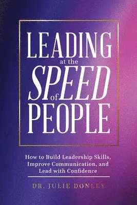 Julie Donley - Leading at the Speed of People, Häftad. Tillgänglighet: Lägg i varukorg