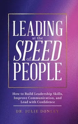 Julie Donley - Leading at the Speed of People, Inbunden. Tillgänglighet: Lägg i varukorg