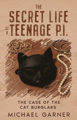 Michael J Garner - Secret Life of a Teenage Private Investigator, Häftad