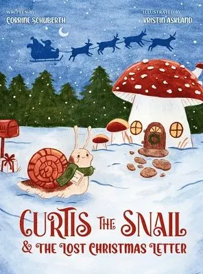 Corrine Schuberth - Curtis The Snail and The Lost Christmas Letter, Inbunden. Tillgänglighet: Lägg i varukorg