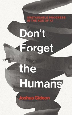 Joshua Gideon - Don't Forget the Humans, Inbunden. Tillgänglighet: Lägg i varukorg