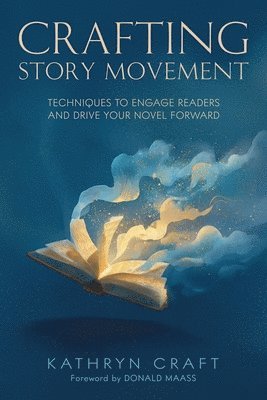 Kathryn Craft - Crafting Story Movement, Häftad