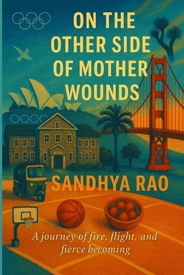 Sandhya Rao, Isha Savi - On the Other Side of Mother Wounds, Häftad