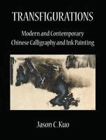 Jason C. Kuo - TRANSFIGURATIONS, Inbunden
