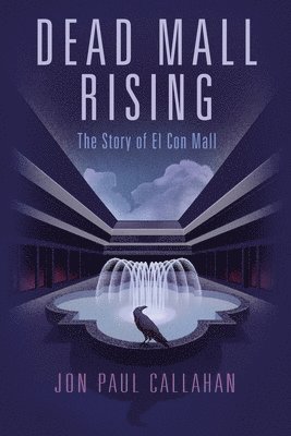 Jon Paul Callahan, Joya Stevenson - Dead Mall Rising, Häftad