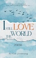 Jianwang Cai - I Still Love the World, Häftad