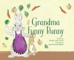 Evelyn Joan Luchs - Grandma Funny Bunny, Inbunden
