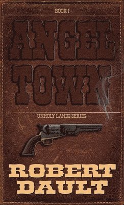 Robert P Dault - Angel Town, Häftad