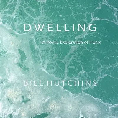 Aia Bill Hutchins - Dwelling, Häftad. Tillgänglighet: Lägg i varukorg