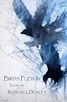 Roderick Deacey - Birds Flew In, Häftad. Tillgänglighet: Lägg i varukorg