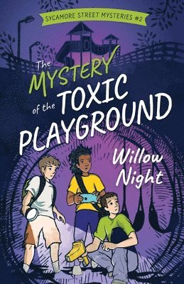 Willow Night - Mystery of the Toxic Playground, Häftad