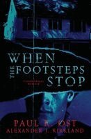 Paul R Ost, Alexander J Kirkland - When The Footsteps Stop, Häftad. Tillgänglighet: Lägg i varukorg