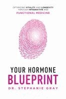 Stephanie Gray - Your Hormone Blueprint, Häftad. Tillgänglighet: Lägg i varukorg