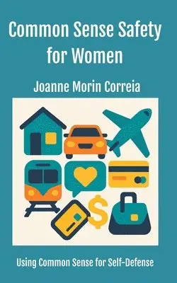 Joanne Morin Correia - Common Sense Safety for Women, Häftad. Tillgänglighet: Lägg i varukorg