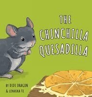 Didi Dragon - Chinchilla Quesadilla, Inbunden. Tillgänglighet: Lägg i varukorg