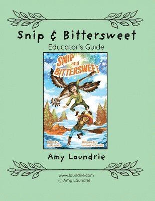 Amy Laundrie - Snip and Bittersweet Educator's Guide, Häftad