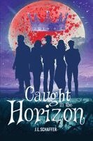 J L Schaffer - Caught In The Horizon, Häftad