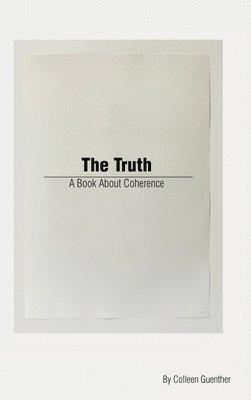Colleen Guenther - Truth, Inbunden