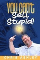Chris Ashley - You Can't Sell Stupid!, Häftad