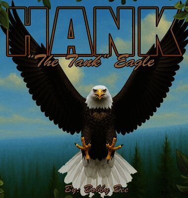 Bobby Bee - Hank, (The Tank) Eagle, Inbunden
