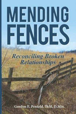 Gordon E Penfold - Mending Fences, Häftad