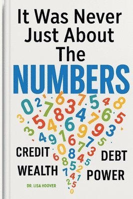 Lisa Hoover - It Was Never Just About the Numbers, Häftad. Tillgänglighet: Lägg i varukorg