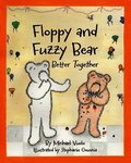 Floppy and Fuzzy Bear