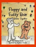 Floppy and Fuzzy Bear