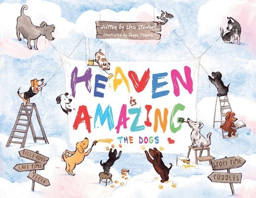 Lisa Stewart - Heaven Is Amazing - The Dogs, Häftad