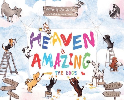 Lisa Stewart - Heaven Is Amazing - The Dogs, Inbunden