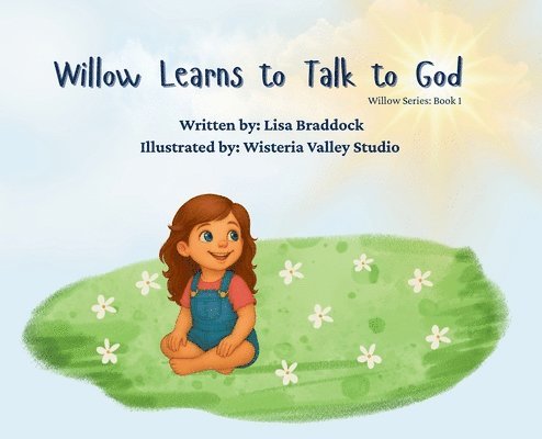 Lisa Braddock - Willow Learns to Talk to God, Inbunden
