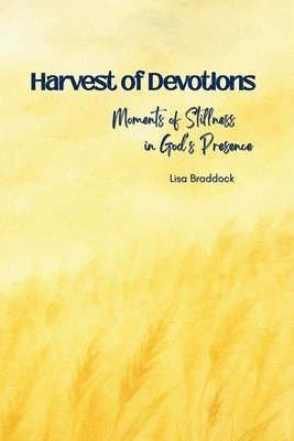 Lisa Braddock - Harvest of Devotions, Häftad