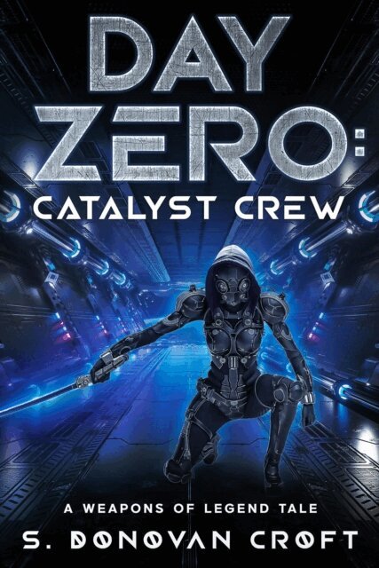 S. Donovan Croft - Day Zero: Catalyst Crew, E-bok
