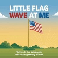 Yve Yakopovich - Little Flag, Wave at Me, Häftad