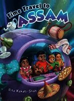 Rita Kakati-Shah - Time Travel to Assam, Inbunden. Tillgänglighet: Lägg i varukorg