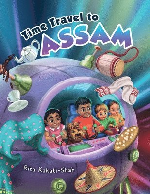 Rita Kakati-Shah - Time Travel to Assam, Häftad. Tillgänglighet: Lägg i varukorg