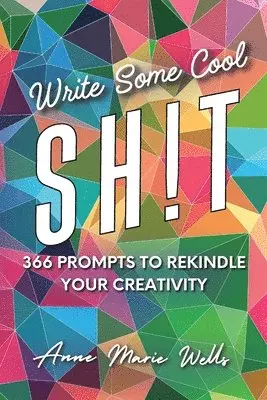 Anne Marie Wells - Write Some Cool Sh!t, Häftad. Tillgänglighet: Lägg i varukorg