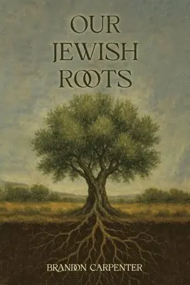 Brandon Carpenter - Our Jewish Roots, Häftad. Tillgänglighet: Lägg i varukorg
