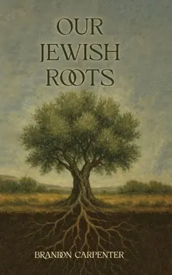 Brandon Carpenter - Our Jewish Roots, Inbunden. Tillgänglighet: Lägg i varukorg
