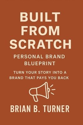 Brian Turner - Built from Scratch, Häftad
