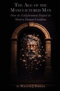 Age of the Manufactured Man