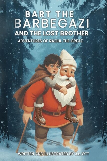 Jennifer Ott - Bart the Barbegazi and the Lost Brother, E-bok