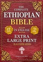 Complete Ethiopian Bible in English (Extra-Large Print 17-Point Font, Illustrated) Includes Missing Apocrypha, Book of Enoch, Ezras, Jubilees, Meqa...