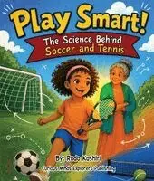 Rudo Kashiri - Play Smart! The Science Behind Soccer and Tennis, Häftad. Tillgänglighet: Lägg i varukorg